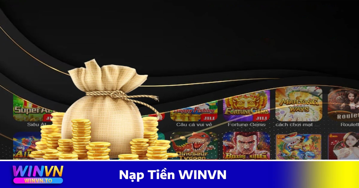 Các Phương Thức Nạp Tiền WINVN Được Hỗ Trợ