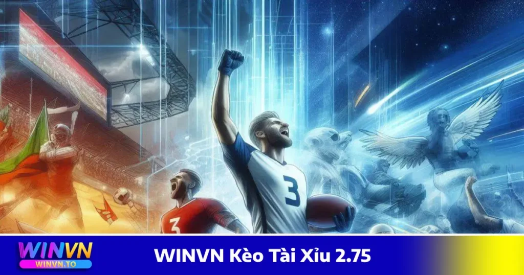 WINVN Kèo Tài Xỉu 2.75 - Cách Đọc Kèo Và Chiến Thuật Cược 1 Cách tính tiền cược khi đặt WINVN kèo tài xỉu 2.75