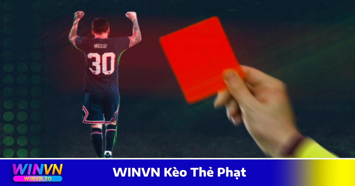 Các loại WINVN kèo thẻ phạt được yêu thích nhất